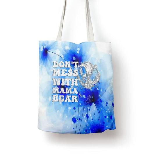 Womens Dont Mess With Mama Bear Funny Mothers Day Tote Bag, Women Tote Bag, Canvas Tote Bag, Printed Tote Bag