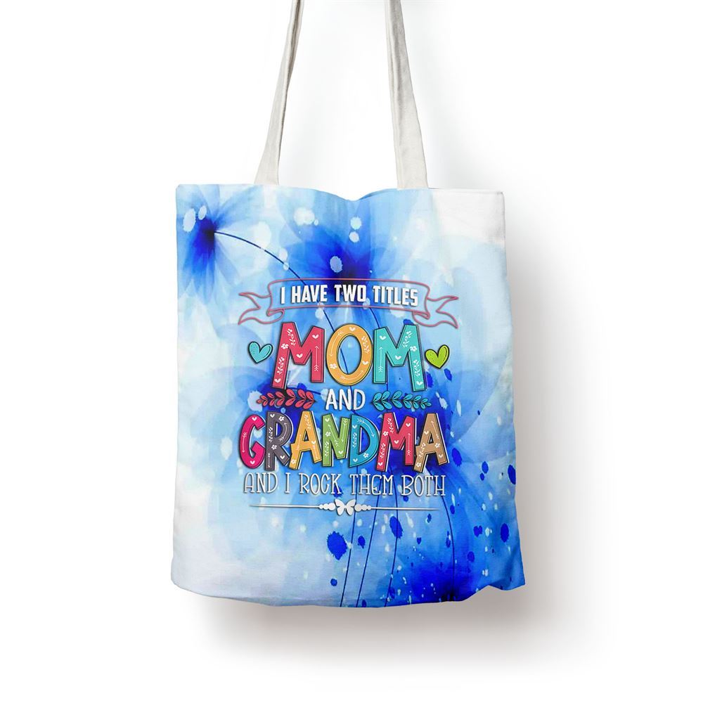 Womens Funny Grandmas Women Mom And Grandma I Rock Them Both Tote Bag, Women Tote Bag, Canvas Tote Bag, Printed Tote Bag
