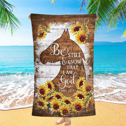 Wooden Horse Sunflower Be Still And Know That I Am God Beach Towel - Christian Art - Bible Verse Beach Towel - Religious Beach Towel
