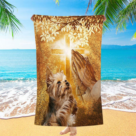 Yorkshire Terrier Dog Jesus Praying Hand Light Cross Beach Towel - Christian Beach Towel - Gift For Dog Lover