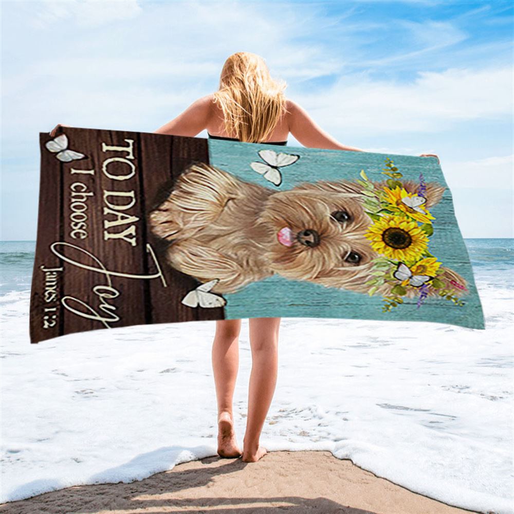 Yorkshire Terrier Dog Today I Choose Joy Beach Towel - Christian Beach Towel - Gift For Dog Lover