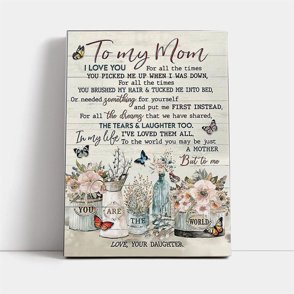 You Are The World Flowers Daughter To Mom Canvas, Mother's Day Canvas Art, Gift For Mom, Birthday Gift, Mother's Day Wall Art