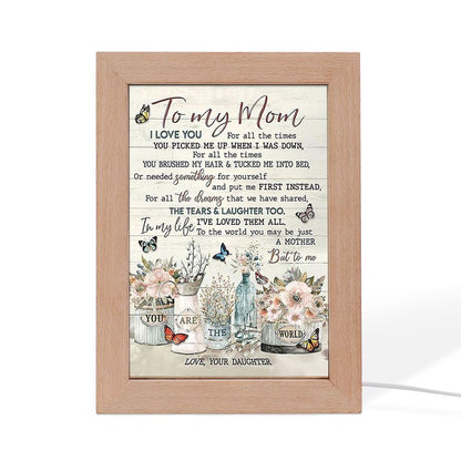 You Are The World Flowers Daughter To Mom Frame Lamp, Mother's Day Night Light, Best Mom Ever, Gift For Mom
