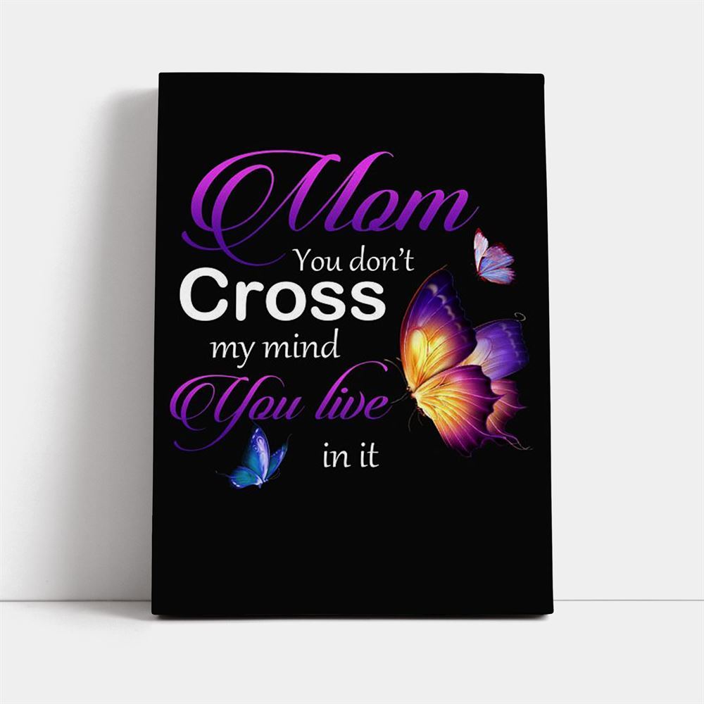 You Don'T Cross My Mind Canvas, Mother's Day Canvas Art, Gift For Mom, Birthday Gift, Mother's Day Wall Art