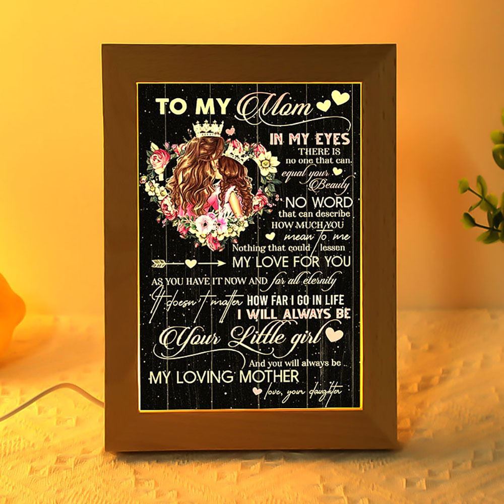 You Will Always Be My Loving Mother Mother's Day Frame Lamp, Mother's Day Night Light, Best Mom Ever, Gift For Mom