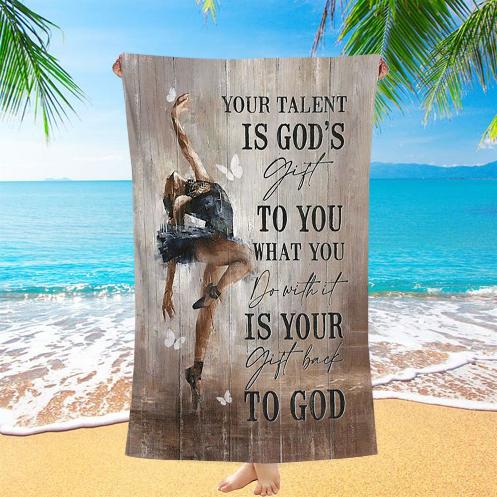 Your Talent Is God's Gift To You Ballet White Butterfly Night Beach Towel - Christian Beach Towel - Bible Verse Beach Towel