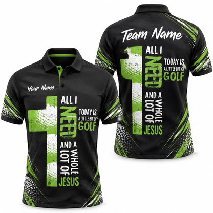 All I Need A Whole Lot Of Jesus Golf Life Quote Personalized Golf Polo Shirt