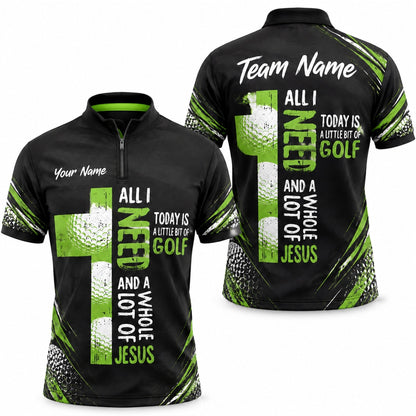 All I Need A Whole Lot Of Jesus Golf Life Quote Personalized Golf Polo Shirt Jersey Zip 1 4 Collar