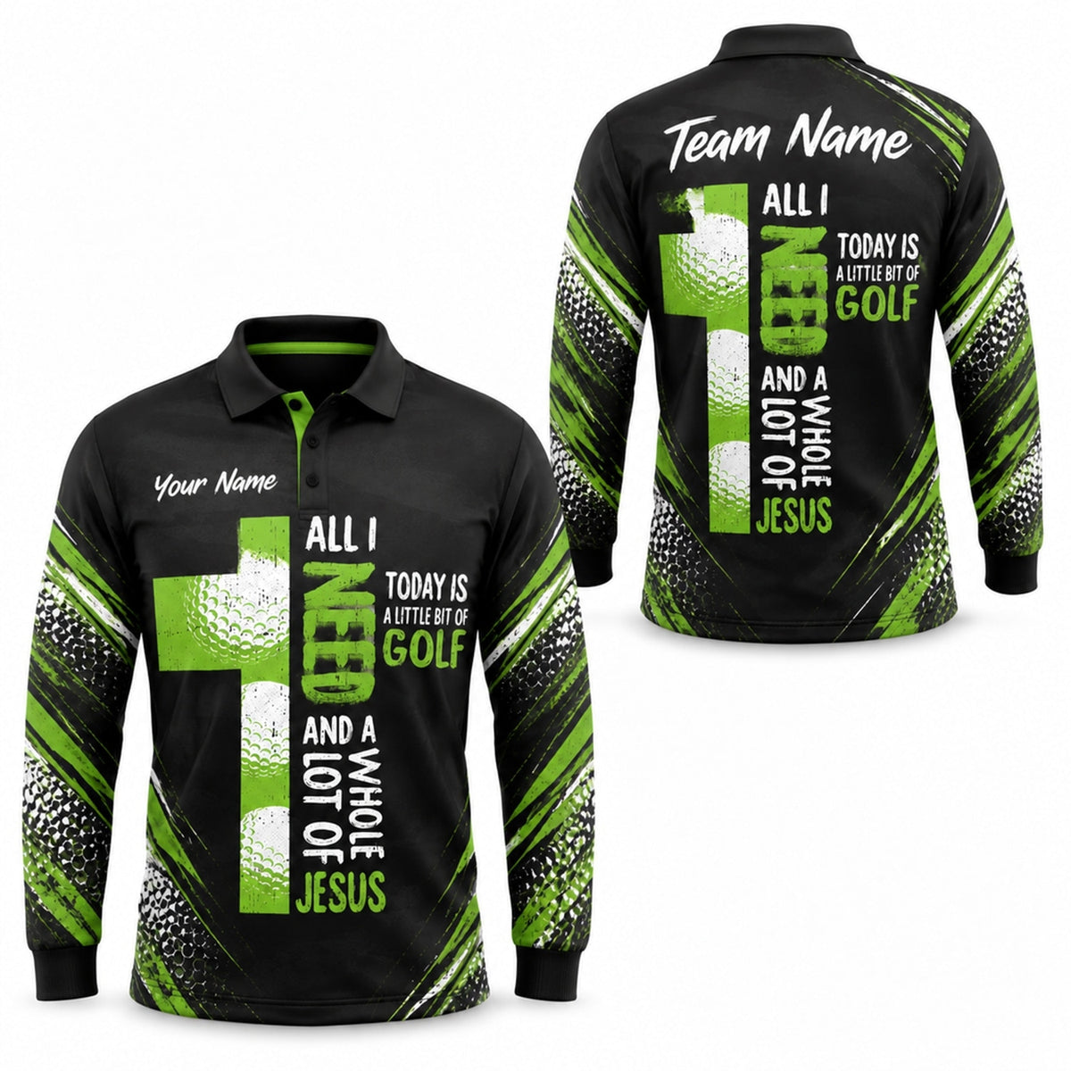 All I Need A Whole Lot Of Jesus Golf Life Quote Personalized Golf Polo Shirt Long Sleeve Polo