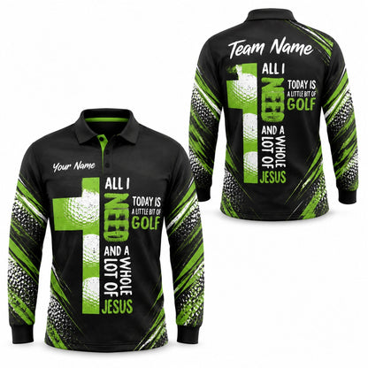 All I Need A Whole Lot Of Jesus Golf Life Quote Personalized Golf Polo Shirt Long Sleeve Polo
