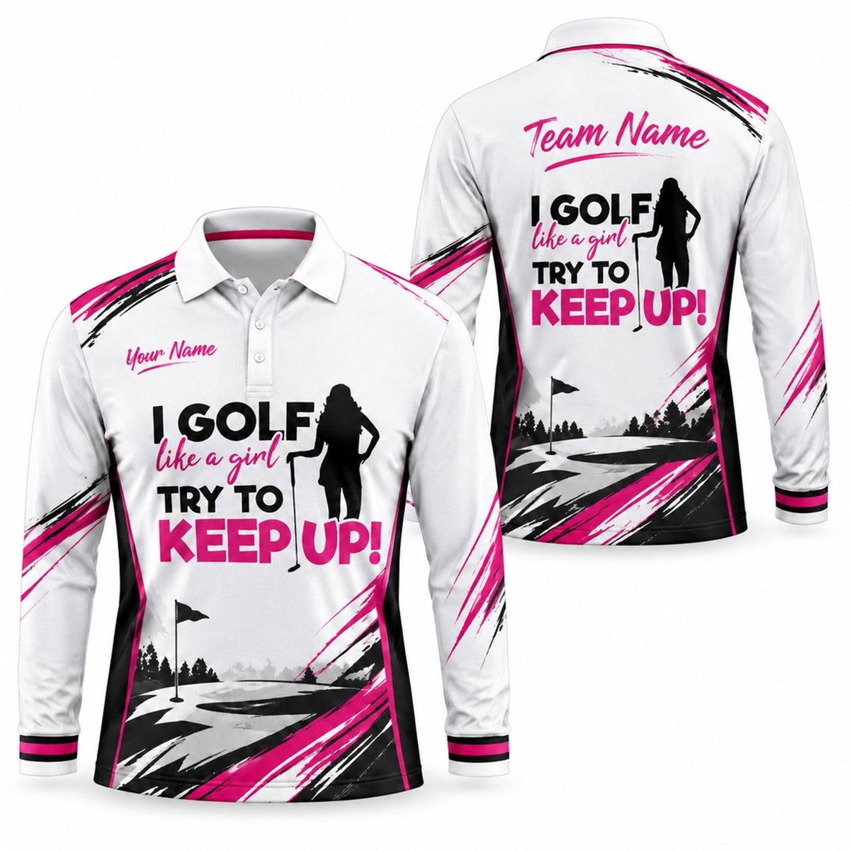 I Golf Like a Girl Try to Keep Up Golf Lifestyle Personalized Golf Polo Shirt Long Sleeve Polo