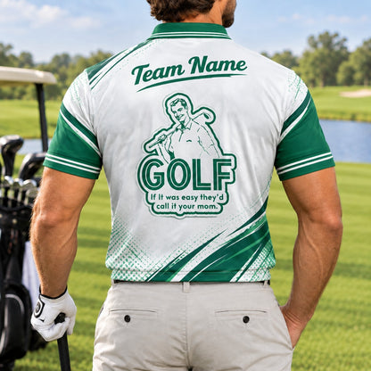 If It Was Easy Call It Your Mom Golf Humor Personalized Golf Polo Shirt Back View