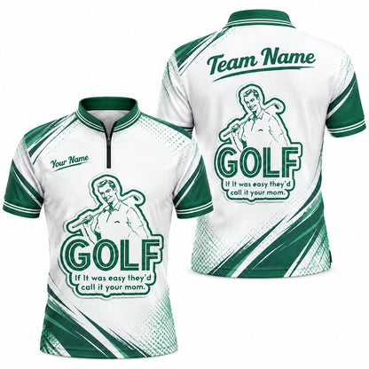 If It Was Easy Call It Your Mom Golf Humor Personalized Golf Polo Shirt Jersey Zip 1 4 Collar