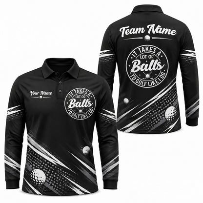 It Takes A Lot Of Balls Sport Personalized Golf Polo Shirt Long Sleeve Polo