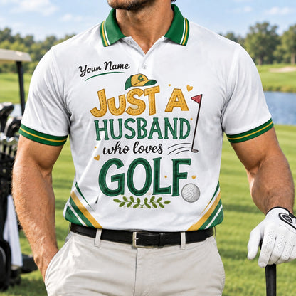 Just A Husband Who Loves Golf Personalized Golf Polo Shirt Front View