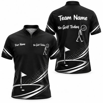No Golf Today Golf Humor Personalized Golf Polo Shirt Jersey Zip 1 4 Collar
