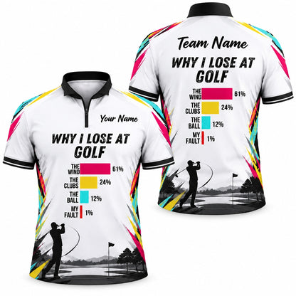 Why I Lose At Golf Graphic Personalized Golf Polo Shirt Jersey Zip 1 4 Collar