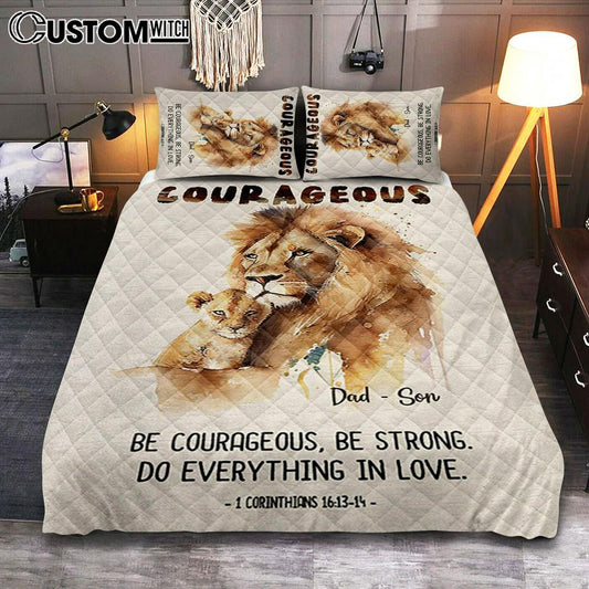 1 Corinthians 1613-14 Be Courageous Be Strong Personalized Quilt Bedding Set Bedroom - Religious Quilt Bedding Set Prints - Bible Quilt Bedding Set Art