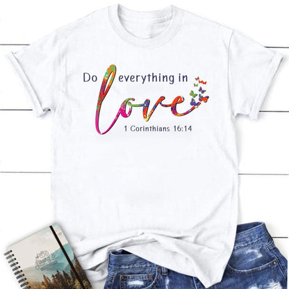 1 Corinthians 1614 Niv Do Everything In Love T Shirt, Blessed T Shirt, Bible T shirt, T shirt Women