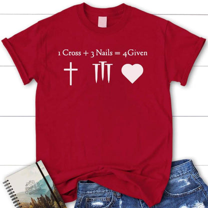 1 Cross 3 Nails 4Given Womens Christian T Shirt  Jesus Shirts, Blessed T Shirt, Bible T shirt, T shirt Women