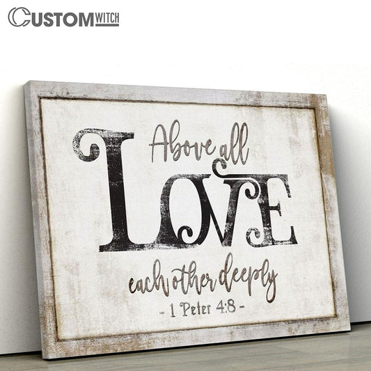 1 Peter 48 Above All Love Each Other Deeply Canvas Prints - Religious Wall Decor - Christian Canvas Wall Art