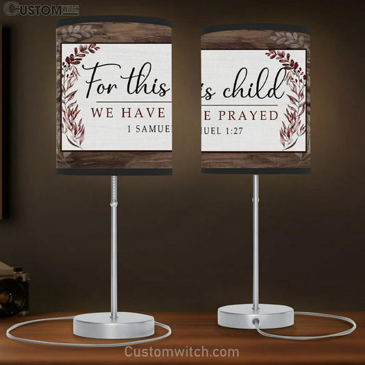 1 Samuel 127 For This Child We Have Prayed Table Lamb Gift - Christian Lamb Gift - Christian Bedroom Decor