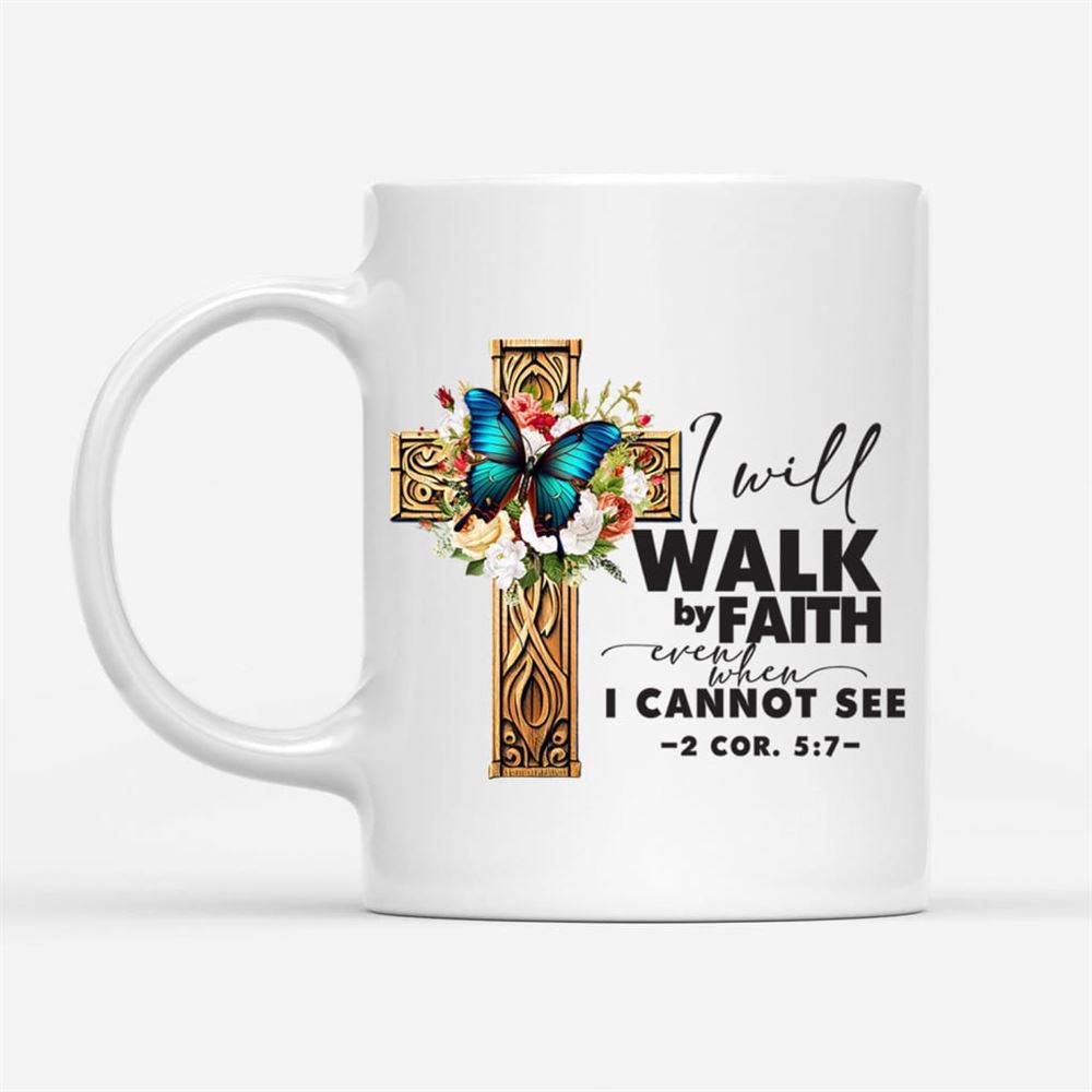2 Cor 57 Walk By Faith Butterfly Cross Coffee Mug, Christian Mug, Bible Mug, Faith Gift, Encouragement Gift