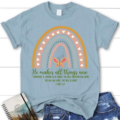 2 Corinthians 517 Niv He Makes All Things New T Shirt, Bible Verse T Shirts, Blessed T Shirt, Bible T shirt, T shirt Women