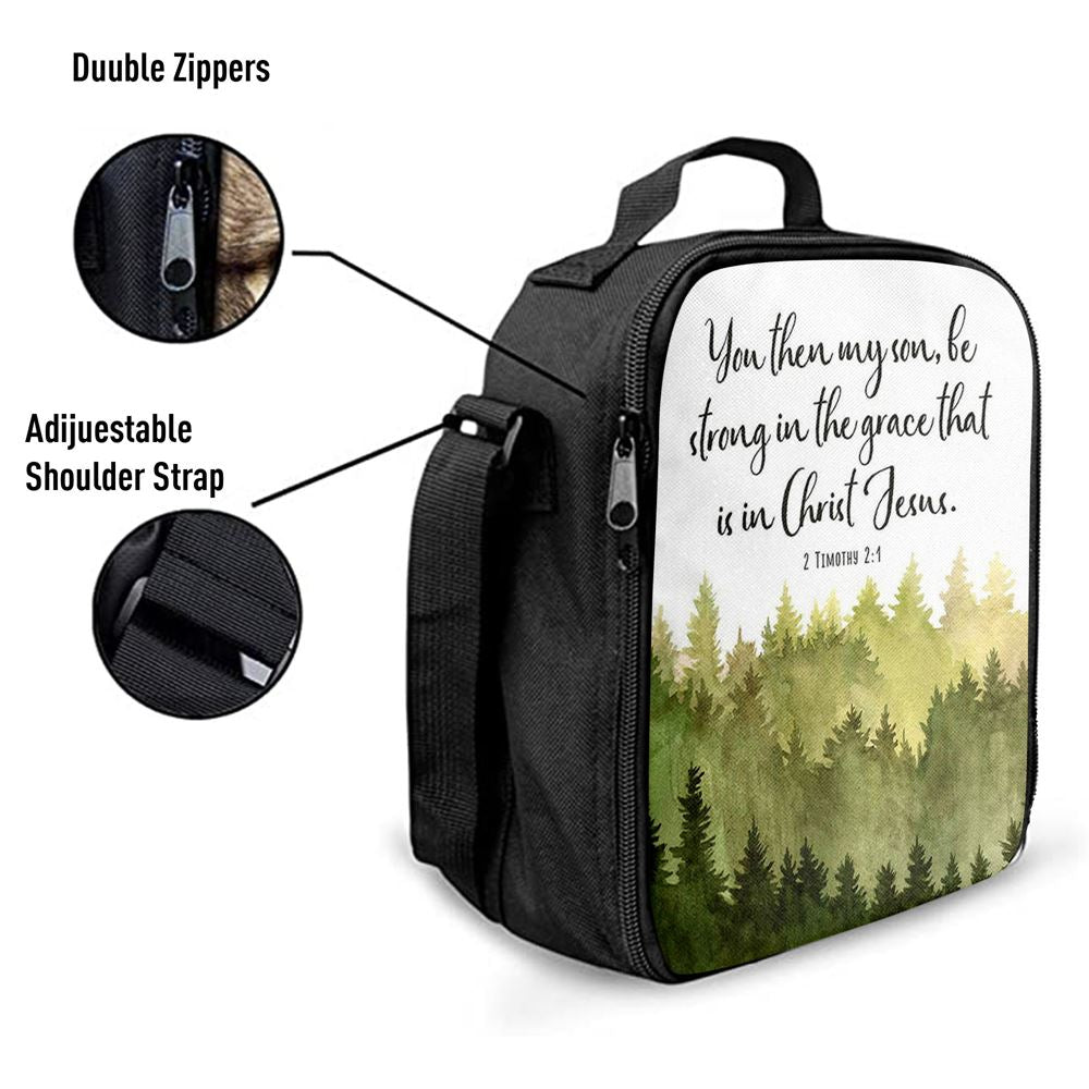 2 Timothy 2 1 You Then My Son Be Strong In The Grace That Is In Christ Jesus Lunch Bag, Christian Lunch Bag For School, Picnic, Religious Lunch Bag