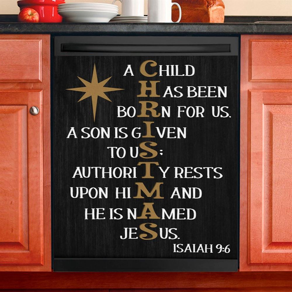 A Child Has Been Born For Us Isaiah 96 Christmas Dishwasher Cover, Bible Verse Dishwasher Magnet Cover, Scripture Kitchen Decor