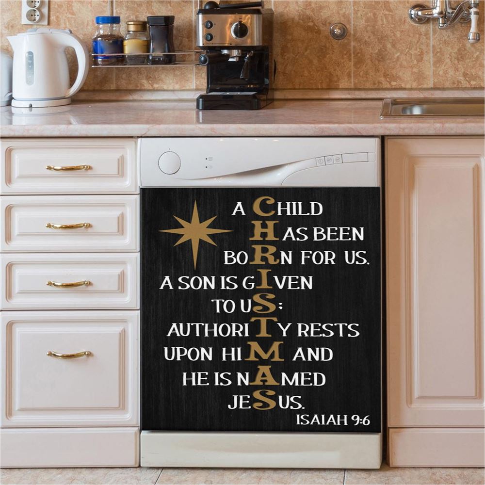 A Child Has Been Born For Us Isaiah 96 Christmas Dishwasher Cover, Bible Verse Dishwasher Magnet Cover, Scripture Kitchen Decor