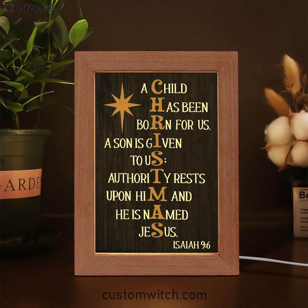 A Child Has Been Born For Us Isaiah 96 Christmas Frame Lamp Prints - Bible Verse Decor - Scripture Art