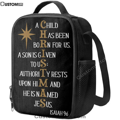 A Child Has Been Born For Us Isaiah 96 Christmas Lunch Bag, Christian Lunch Bag For School, Picnic, Religious Lunch Bag
