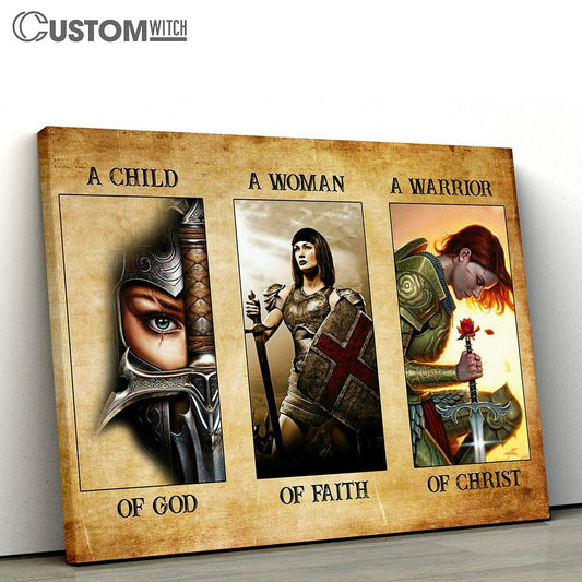 A Child Of God A Woman Of Faith A Warrior Of Christ Canvas Wall Art - Christian Wall Canvas - Scripture Canvas Prints