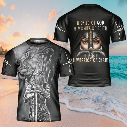 A Child Of God A Woman Of Faith A Warrior Of Jesus All Over Print 3D T-Shirt, Gift For Christian, Jesus Shirt