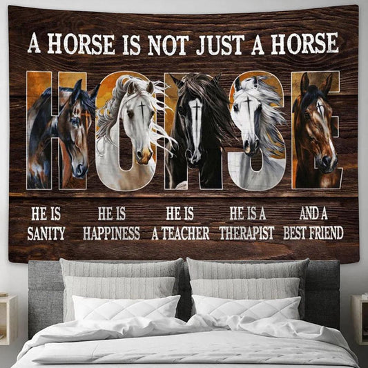 A Horse Is Not Just A Horse Tapestry - He Is Sanity And A Best Friend Tapestry Prints - Christian Wall Art - Religious Home Decor