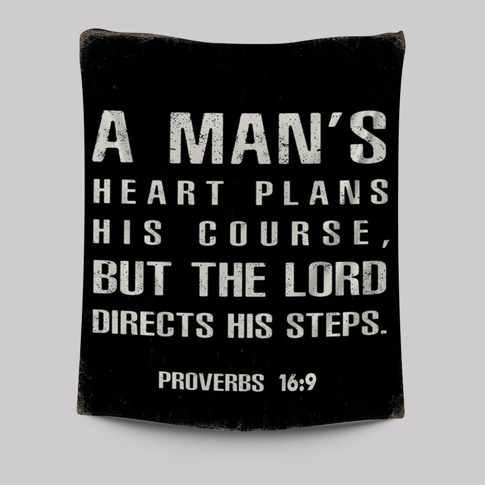 A Man's Heart Plans His Course Proverbs 16 9 Tapestry Wall Art - Christian Tapestries Wall Art Decor