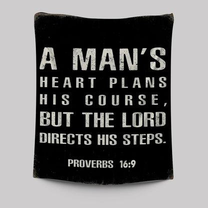 A Man's Heart Plans His Course Proverbs 16 9 Tapestry Wall Art - Christian Tapestries Wall Art Decor