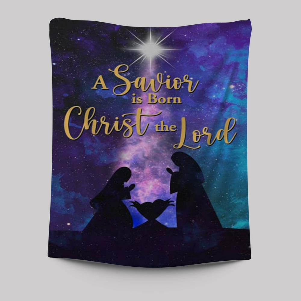 A Savior Is Born Christ The Lord Christian Christmas Tapestry Prints - Bible Verse Wall Decor - Scripture Wall Art