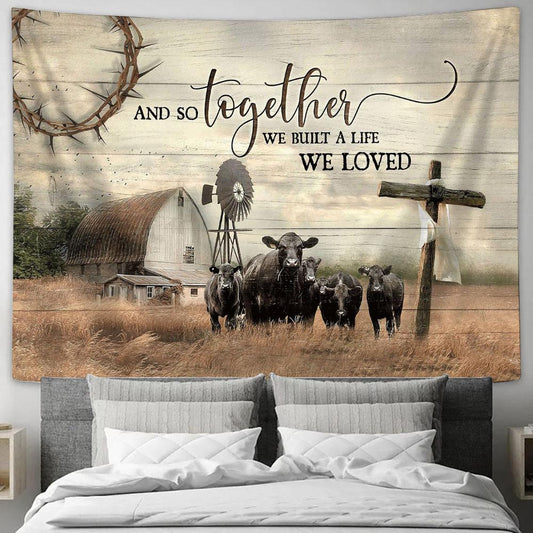 Aberdeen Angus And So Together We Built A Life We Loved Tapestry Wall Art - Bible Verse Tapestry - Religious Tapestry Wall Hanging