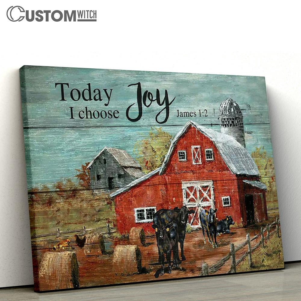 Aberdeen Angus Red Barn Today I Choose Joy Canvas Prints - Religious Canvas Art - Christian Home Decor