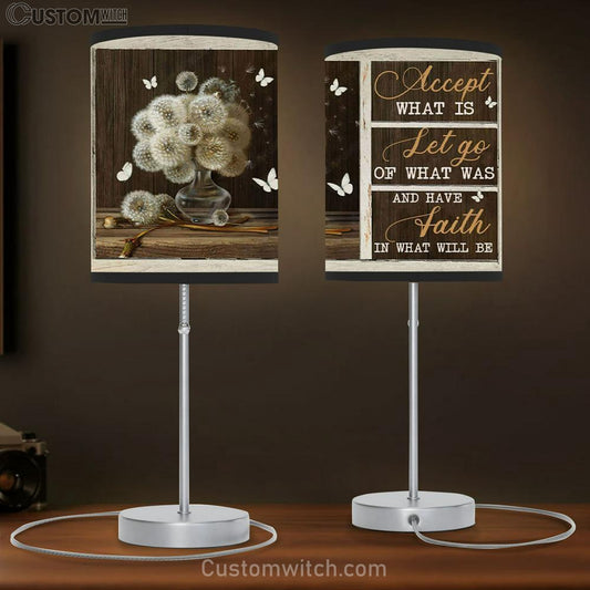 Accept What Is Let Go Of What Was Have Faith In What Will Be Table Lamb Gift - Christian Bedroom Decor