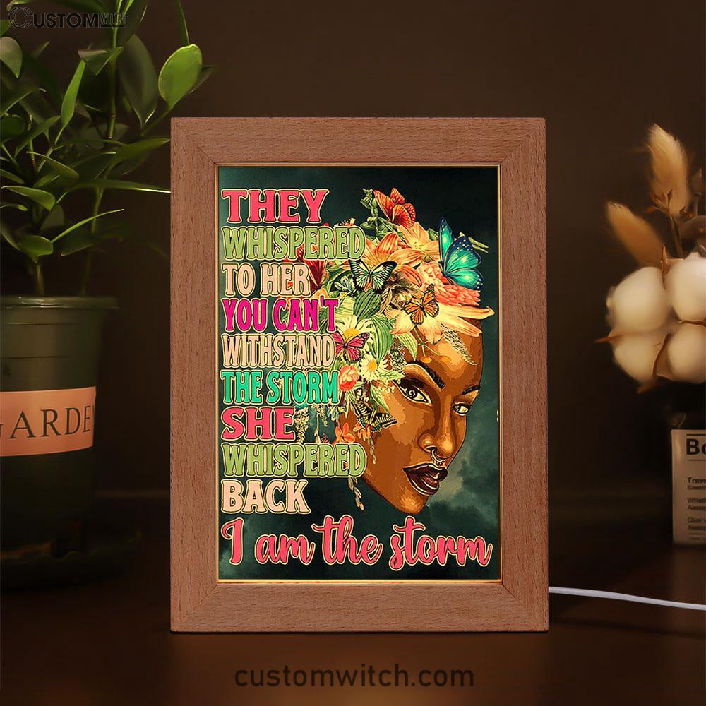 African American Black Frame Lamp Art - They Whispered To Her You Cannot Withstand The Storm Decor - Encouragement Gifts For Women