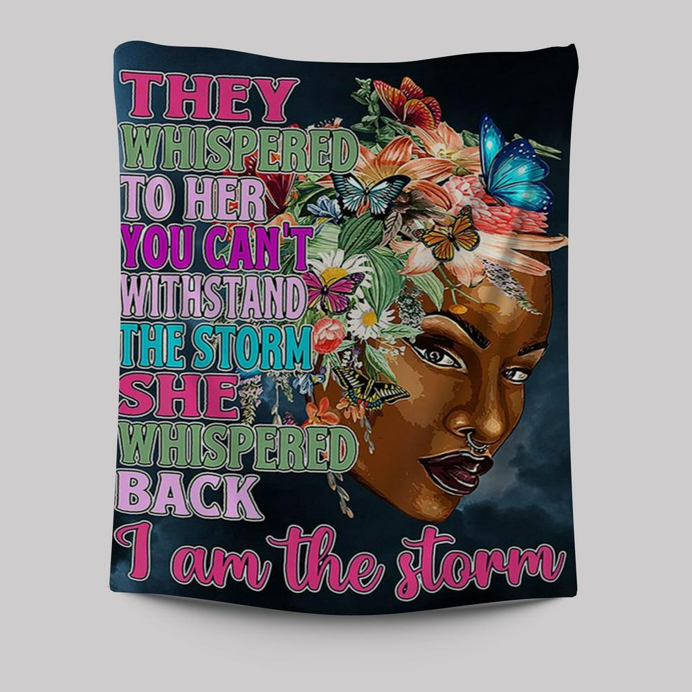 African American Black Tapestry Art - They Whispered To Her You Cannot Withstand The Storm Decor - Encouragement Gifts For Women