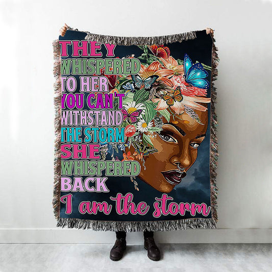 African American Black Woven Blanket Art - They Whispered To Her You Cannot Withstand The Storm Decor - Encouragement Gifts For Women