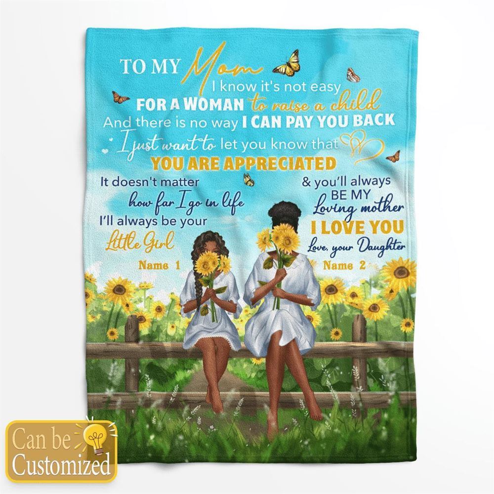 African American Personalized Blanket To My Mom Sunflower Blanket It'S Not Easy For A Woman To Raise A Child Blanket, Birthday Gift