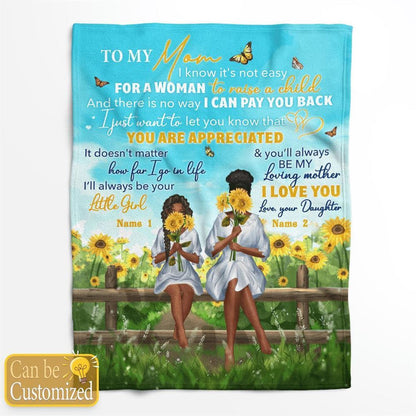 African American Personalized Blanket To My Mom Sunflower Blanket It'S Not Easy For A Woman To Raise A Child Blanket, Birthday Gift