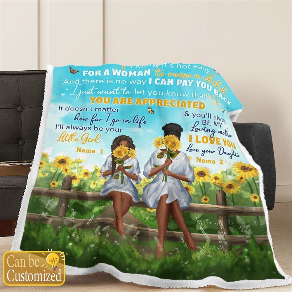 African American Personalized Blanket To My Mom Sunflower Blanket It'S Not Easy For A Woman To Raise A Child Blanket, Birthday Gift
