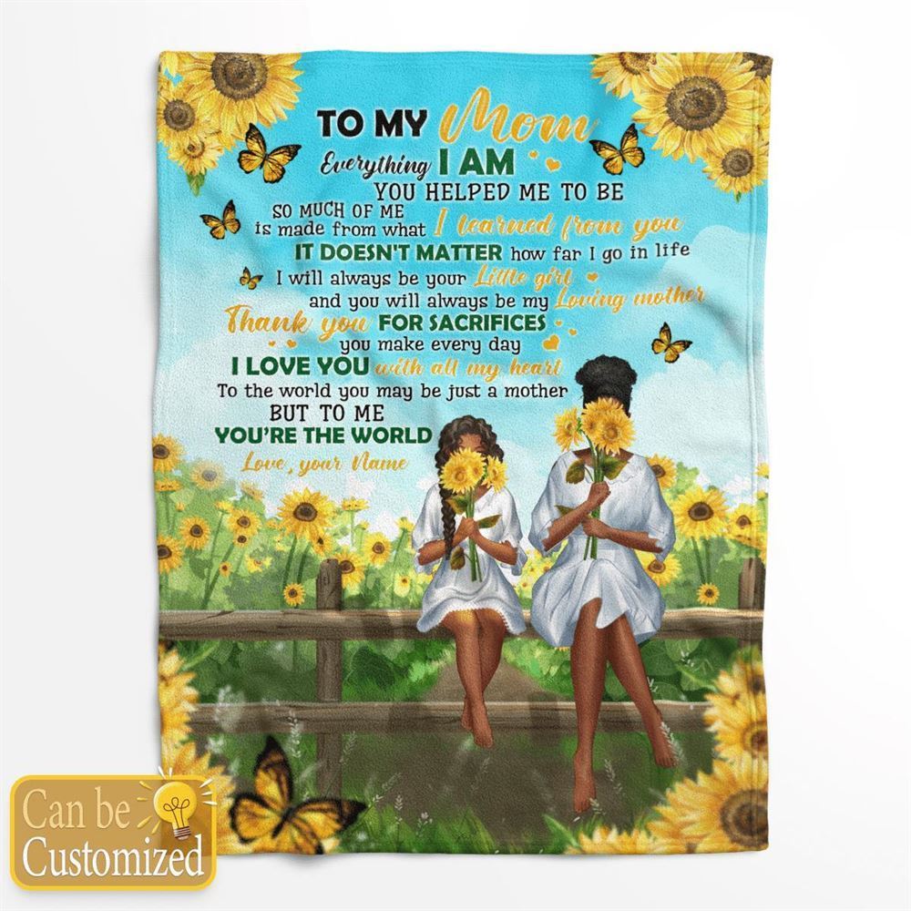 African American Personalized Blanket To My Mom Sunflower Blanket Thanks For Sacrifices You Make Every Day Blanket, Birthday Gift