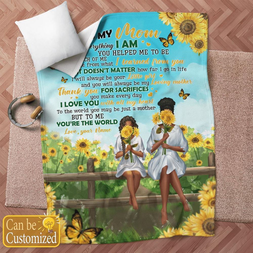 African American Personalized Blanket To My Mom Sunflower Blanket Thanks For Sacrifices You Make Every Day Blanket, Birthday Gift